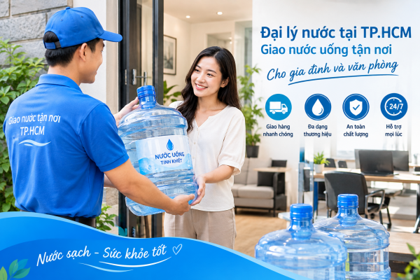 Đại Lý Nước Tại TP.HCM – Giao Nước Uống Tận Nơi Cho Gia Đình Và Văn Phòng